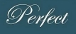 Perfect