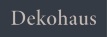 Dekohaus